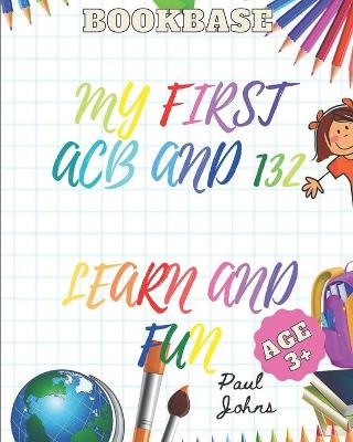 Book cover for My First ACB and 132 Learn and Fun Age 3+