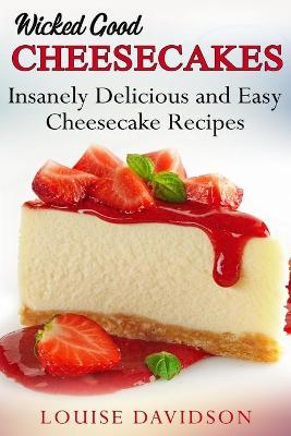 Book cover for Wicked Good Cheesecakes