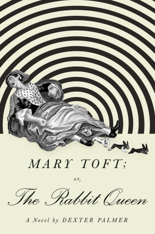 Cover of Mary Toft; or, The Rabbit Queen