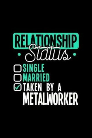 Cover of Relationship Status Taken by a Metalworker