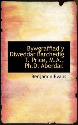 Book cover for Bywgraffiad Y Diweddar Barchedig T. Price, M.A., Ph.D. Aberdar.