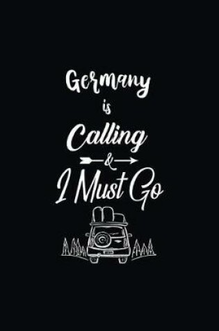 Cover of Germany Is Calling & I Must Go