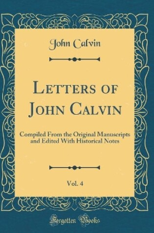 Cover of Letters of John Calvin, Vol. 4