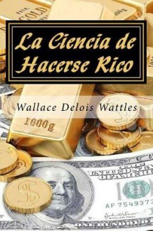 Cover of La Ciencia de Hacerse Rico