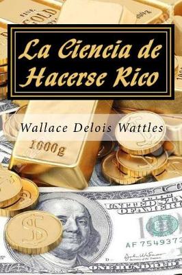 Book cover for La Ciencia de Hacerse Rico