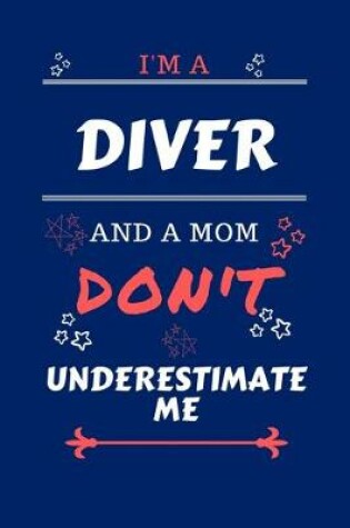 Cover of I'm A Diver And A Mom Don't Underestimate Me