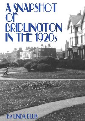 Book cover for A Snapshot of Bridlington in the 1920s