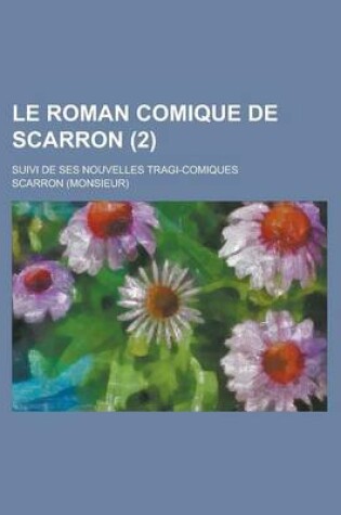 Cover of Le Roman Comique de Scarron; Suivi de Ses Nouvelles Tragi-Comiques (2)