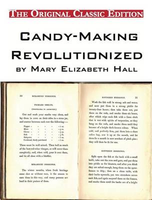 Book cover for Candy-Making Revolutionized, by Mary Elizabeth Hall - The Original Classic Edition