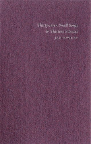 Book cover for Thirty-Seven Small Songs & Thirteen Silences