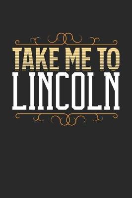 Book cover for Take Me To Lincoln