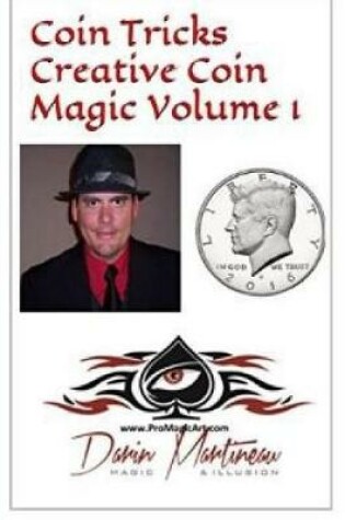 Cover of Coin Tricks Creative Coin Magic Volume 1