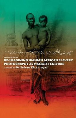 Book cover for Re-imagining Iranian African Slavery