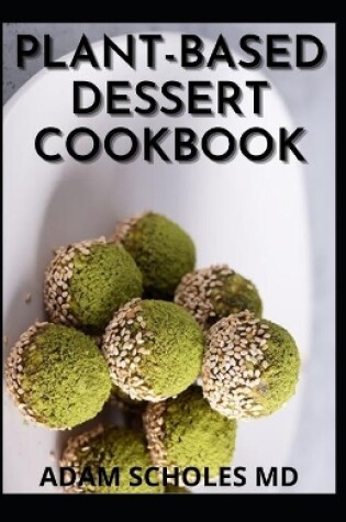 Cover of Plant-Based Dessert Cookbook