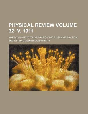 Book cover for Physical Review Volume 32; V. 1911