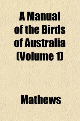 Book cover for A Manual of the Birds of Australia (Volume 1)