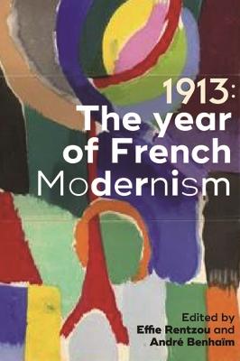 Cover of 1913: the Year of French Modernism