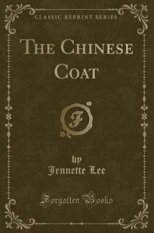 Cover of The Chinese Coat (Classic Reprint)