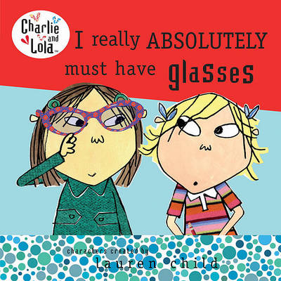 Book cover for I Really Absolutely Must Have Glasses