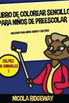Book cover for Libro de colorear sencillo para niños de preescolar (Selfies de Animales 1)