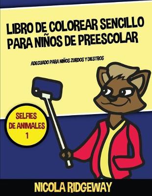 Cover of Libro de colorear sencillo para niños de preescolar (Selfies de Animales 1)