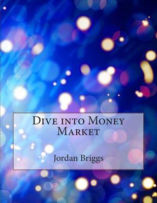 Book cover for Dive Into Money Market