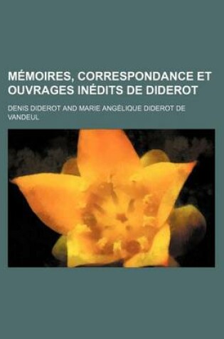 Cover of Memoires, Correspondance Et Ouvrages Inedits de Diderot (3-4)
