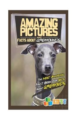 Book cover for Amazing Pictures and Facts about Greyhounds