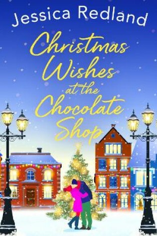 Cover of Christmas Wishes at the Chocolate Shop