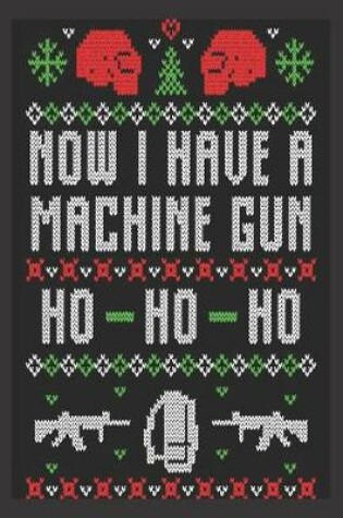 Cover of Now I have a machine gun Ho Ho Ho