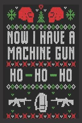 Book cover for Now I have a machine gun Ho Ho Ho