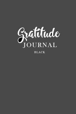 Book cover for Gratitude Journal Black