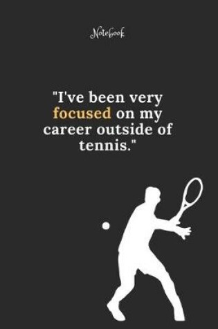 Cover of Tennis Notebook Quote 60 Notebook For Tennis Fans and Lovers