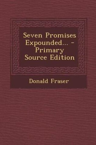 Cover of Seven Promises Expounded... - Primary Source Edition