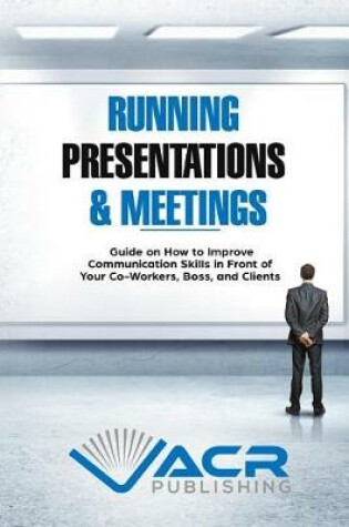 Cover of Running Presentations & Meetings