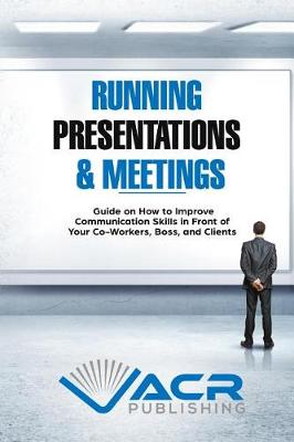 Book cover for Running Presentations & Meetings