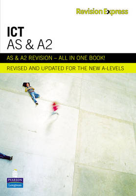 Book cover for Revision Express AS and A2 ICT