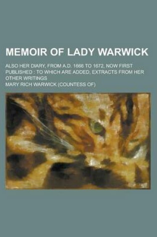 Cover of Memoir of Lady Warwick; Also Her Diary, from A.D. 1666 to 1672, Now First Published