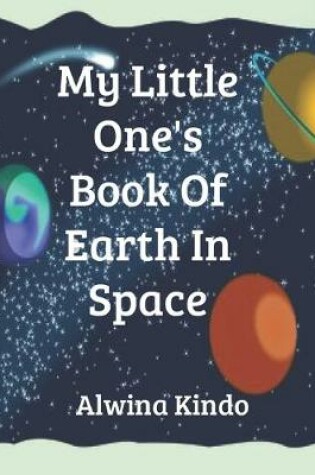 Cover of My Little One's Book On Earth In Space
