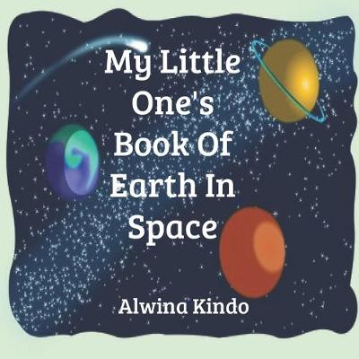 Book cover for My Little One's Book On Earth In Space