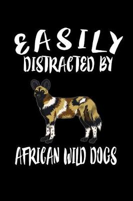 Book cover for Easily Distracted By African Wild Dogs