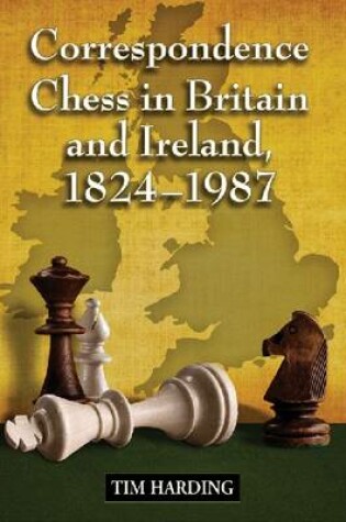 Cover of Correspondence Chess in Britain and Ireland, 1824-1987