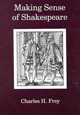 Book cover for Making Sense Of Shakespeare