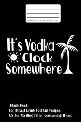 Book cover for It's Vodka O'Clock Somewhere