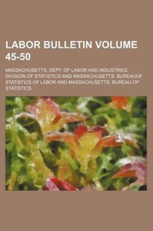 Cover of Labor Bulletin Volume 45-50