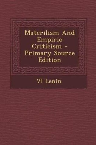 Cover of Materilism and Empirio Criticism - Primary Source Edition
