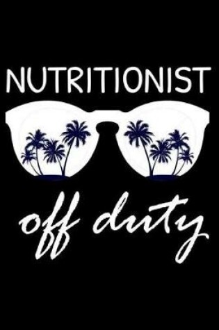 Cover of Nutritionist Off Duty