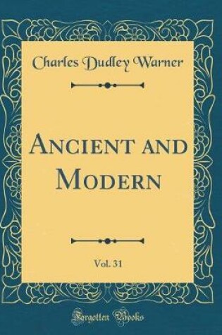 Cover of Ancient and Modern, Vol. 31 (Classic Reprint)