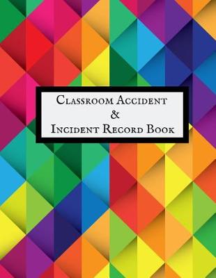Book cover for Classroom Accident & Incident Record Book