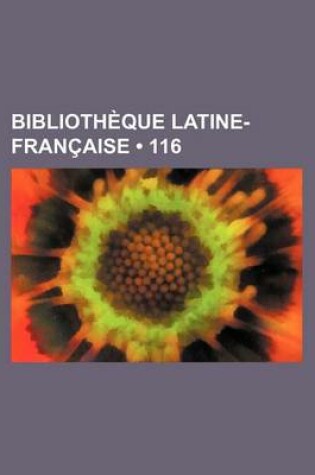 Cover of Bibliotheque Latine-Francaise (116)